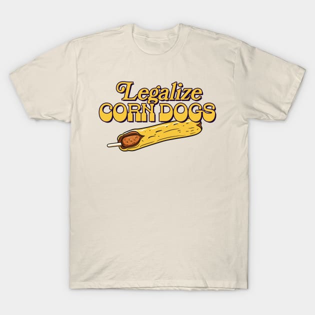 Legalize Corn Dogs T-Shirt by DankFutura